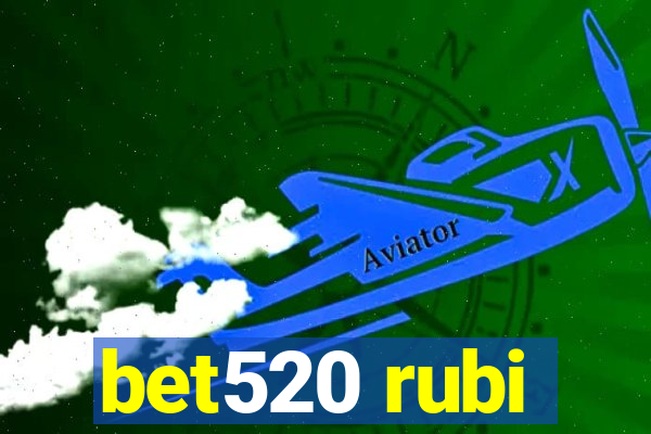 bet520 rubi